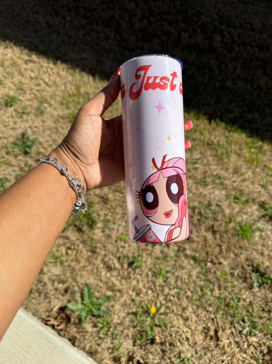 I’m Just A Girl Custom 20oz Tumbler cup